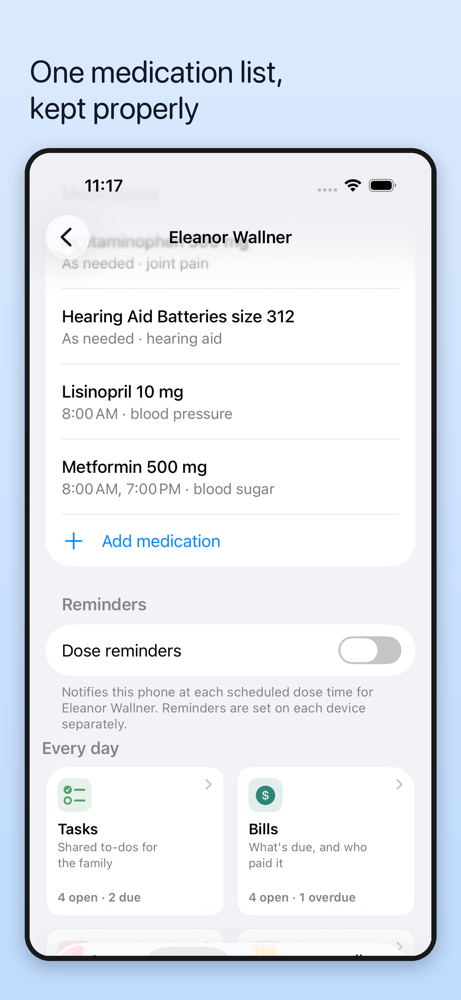 One medication list, kept properly. Strength, schedule, what it is for, who prescribed it.